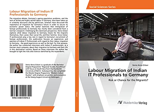 Labour Migration of Indian IT Professionals to Germany: Risk or Chance for the Migrants?