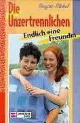 Die Unzertrennlichen, Bd.1, Endlich eine Freundin