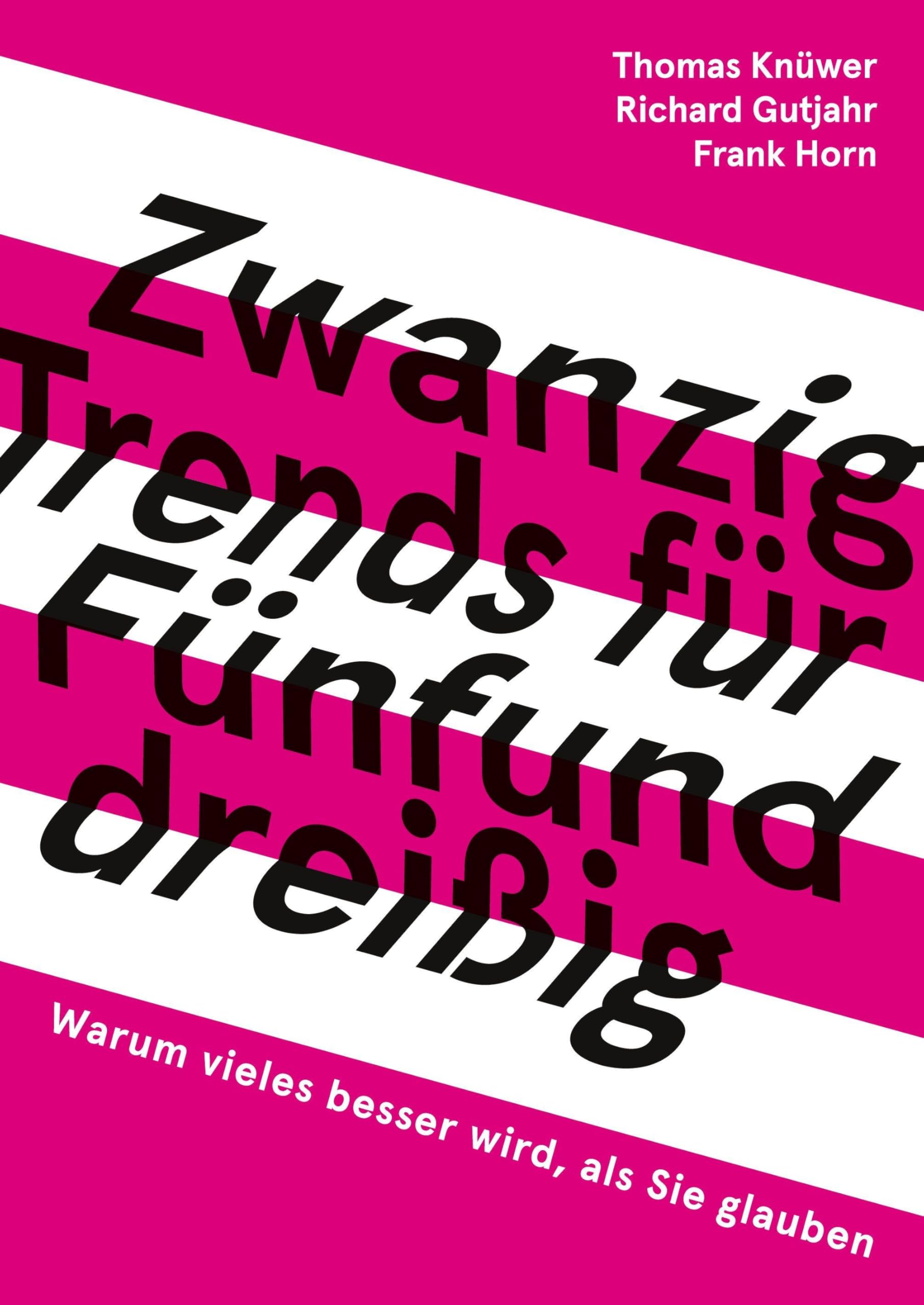 20 Trends für 35: Warum vieles besser wird, als Sie glauben