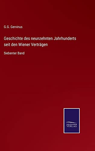 Geschichte des neunzehnten Jahrhunderts seit den Wiener Verträgen: Siebenter Band