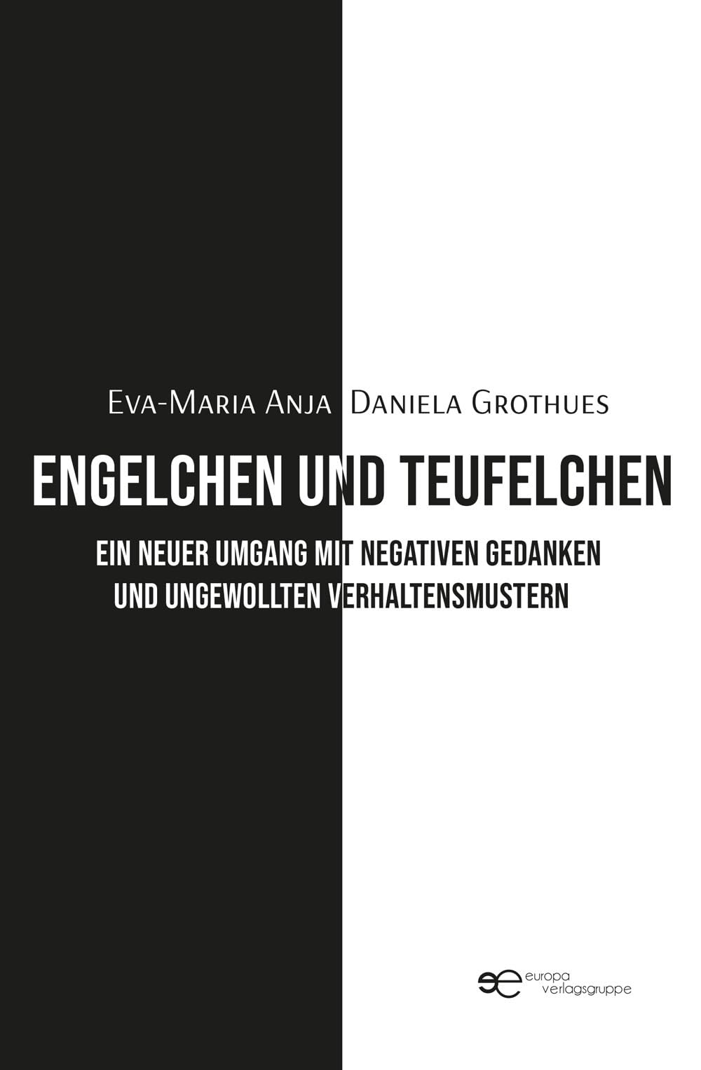 ENGELCHEN UND TEUFELCHEN: ein neuer Umgang mit negativen Gedanken und ungewollten Verhaltensmustern (Globus)