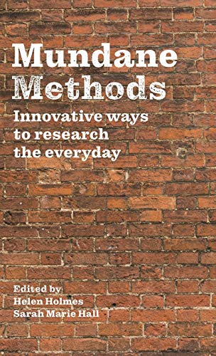 Mundane Methods: Innovative ways to research the everyday