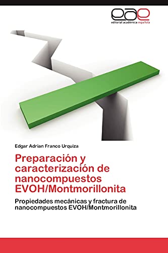 Preparación y caracterización de nanocompuestos EVOH/Montmorillonita: Propiedades mecánicas y fractura de nanocompuestos EVOH/Montmorillonita