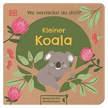 Wo versteckst du dich? Kleiner Koala: Natürlich für die Kleinsten. Nachhaltig hergestelltes Öko-Pappbilderbuch für Kinder ab 1 Jahr