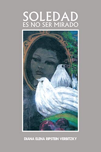 Soledad es no ser Mirado