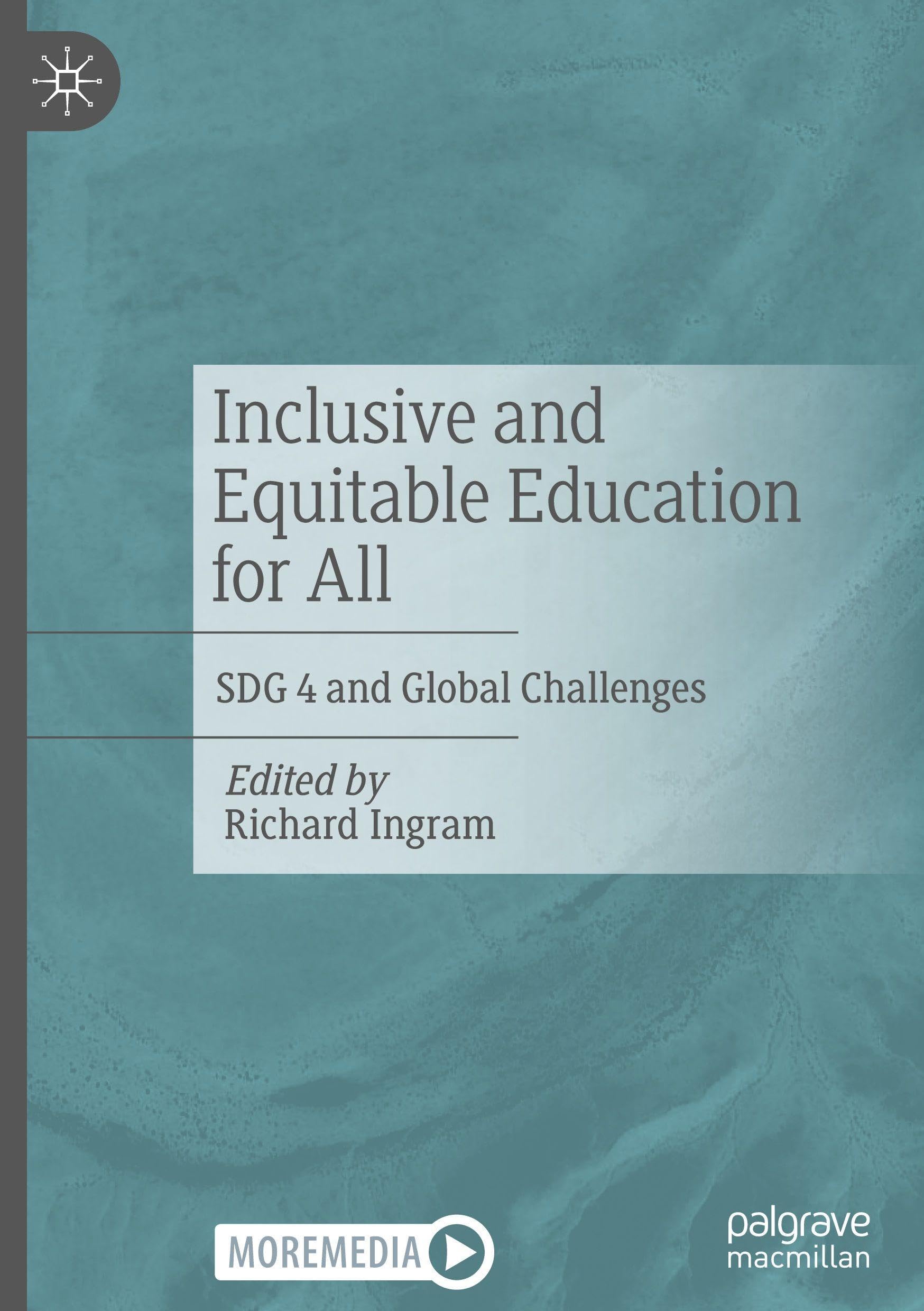 Inclusive and Equitable Education for All: SDG 4 and Global Challenges