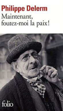 Maintenant, foutez-moi la paix !