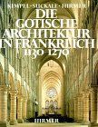 Die gotische Architektur in Frankreich 1130-1270