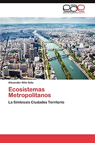 Ecosistemas Metropolitanos: La Simbiosis Ciudades Territorio