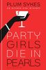 Party Girls Die in Pearls (An Oxford Girl Mystery)