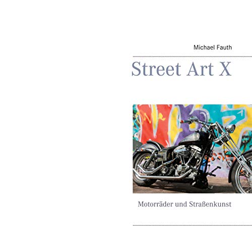 Street Art X: Motorräder und Straßenkunst