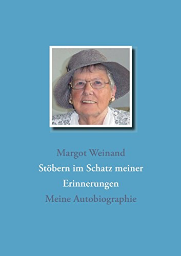 Stöbern im Schatz meiner Erinnerungen: Meine Autobiographie