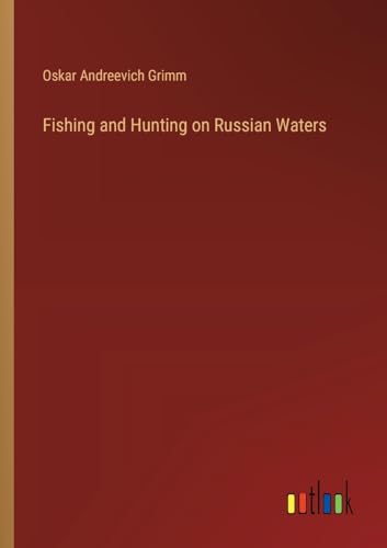 Fishing and Hunting on Russian Waters