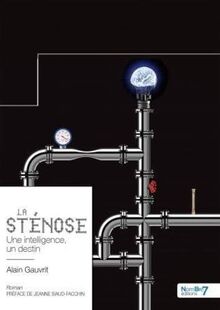 La Sténose: Une intelligence, un destin