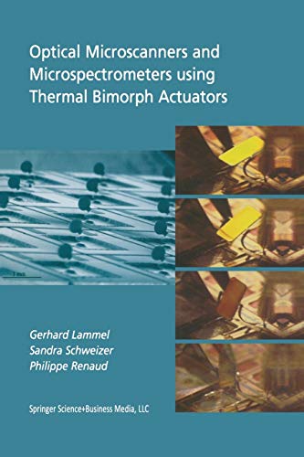 Optical Microscanners and Microspectrometers Using Thermal Bimorph Actuators (Microsystems, 14, Band 14)