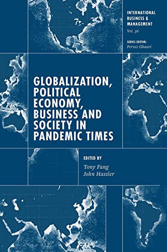 Globalization, Political Economy, Business and Society in Pandemic Times (International Business & Management, 36, Band 36)