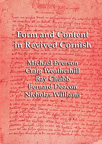 Form and Content in Revived Cornish: Reviews and essays in criticism of Kernowek Kemyn