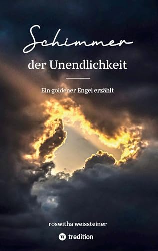 Schimmer der Unendlichkeit: Ein goldener Engel erzählt