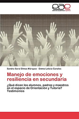 Resiliencia y manejo de emociones y en secundaria: ¿Qué dicen los alumnos, padres y maestros en el espacio de Orientación y Tutoría? Testimonios