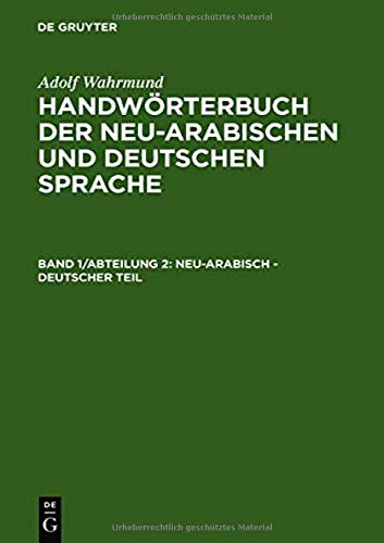 Neu-arabisch - deutscher Teil (Adolf Wahrmund: Handwörterbuch der neu-arabischen und deutschen Sprache)
