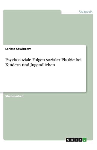 Psychosoziale Folgen sozialer Phobie bei Kindern und Jugendlichen