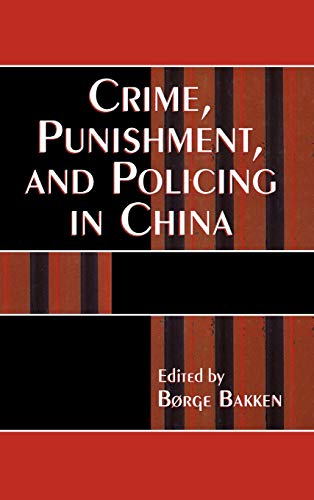 Crime, Punishment, and Policing in China (ASIA/PACIFIC/PERSPECTIVES)