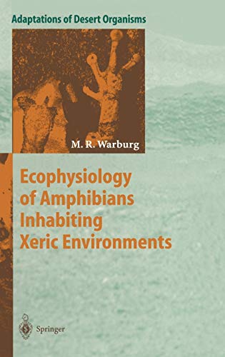 Ecophysiology of Amphibians Inhabiting Xeric Environments (Adaptations of Desert Organisms)