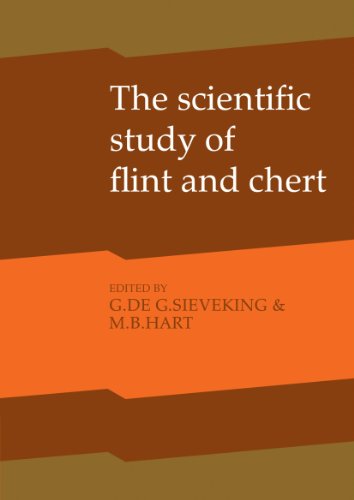 The Scientific Study of Flint and Chert: Proceedings of the Fourth International Flint Symposium held at Brighton Polytechnic 10-15 April 1983