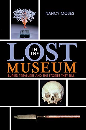 Lost in the Museum: Buried Treasures and the Stories They Tell