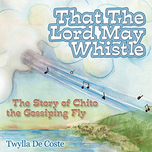 That the Lord May Whistle: The Story of Chito the Gossiping Fly (MJ Kids)