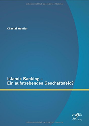 Islamic Banking  Ein aufstrebendes Geschäftsfeld?