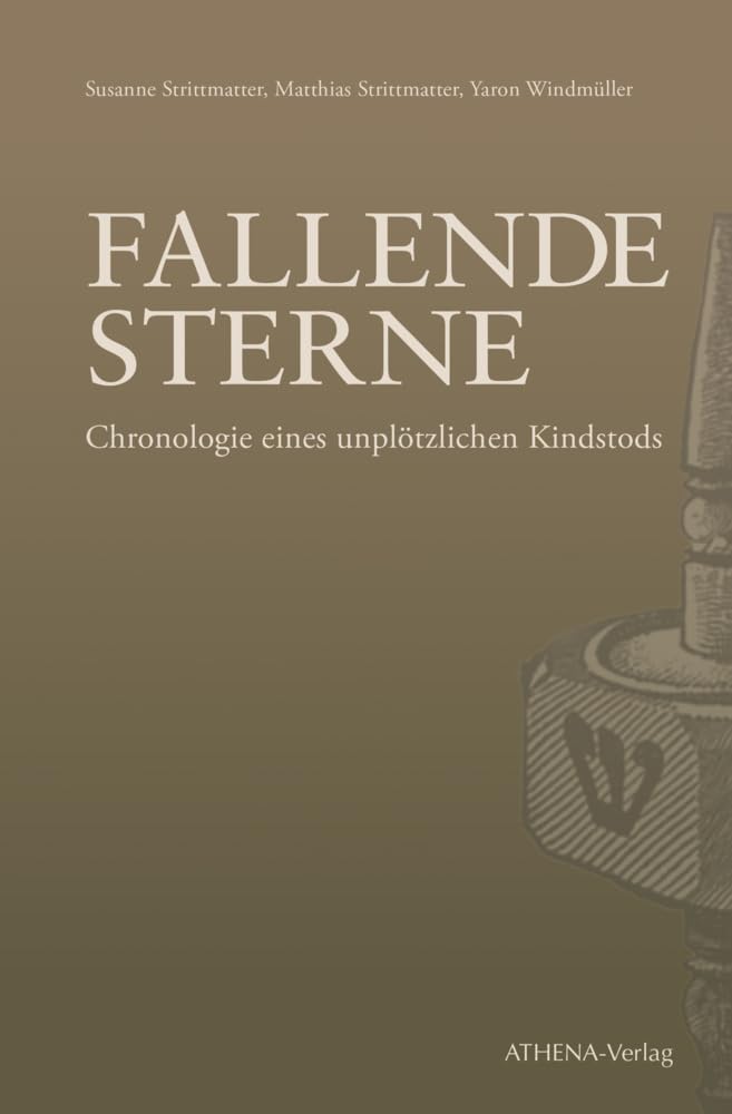 Fallende Sterne. Chronologie eines unplötzlichen Kindstods