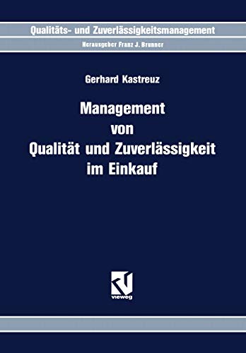 Management von Qualität und Zuverlässigkeit im Einkauf (Qualitäts- und Zuverlässigkeitsmanagement) (German Edition)