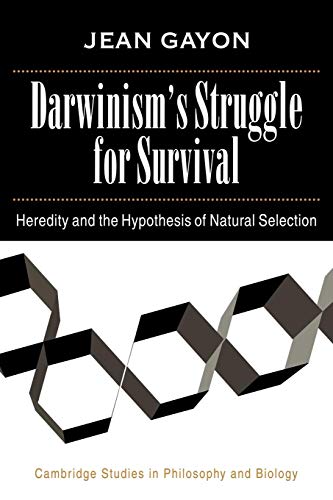 Darwinism's Struggle for Survival: Heredity and the Hypothesis of Natural Selection (Cambridge Studies in Philosophy and Biology)