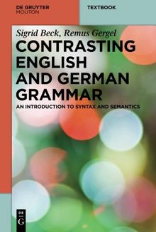 Contrasting English and German Grammar: An Introduction to Syntax and Semantics (Mouton Textbook)