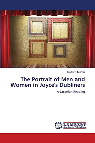 The Portrait of Men and Women in Joyce's Dubliners: A Lacanian Reading
