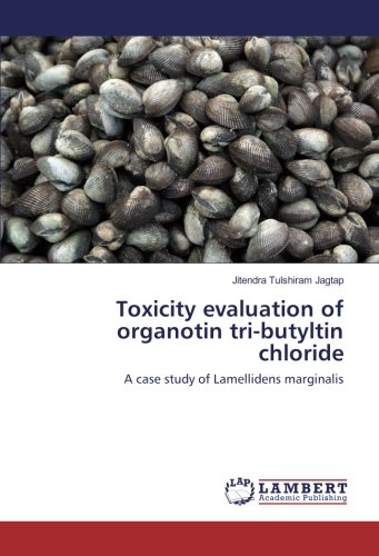 Toxicity evaluation of organotin tri-butyltin chloride: A case study of Lamellidens marginalis