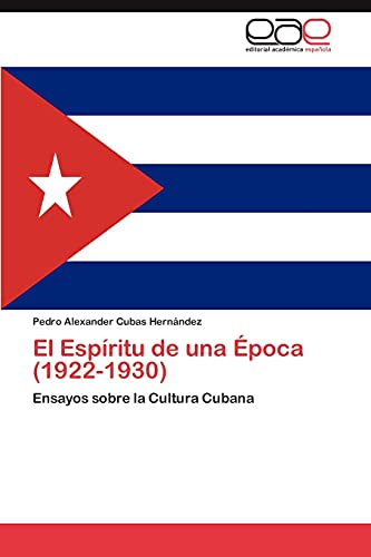 El Espíritu de una Época (1922-1930): Ensayos sobre la Cultura Cubana