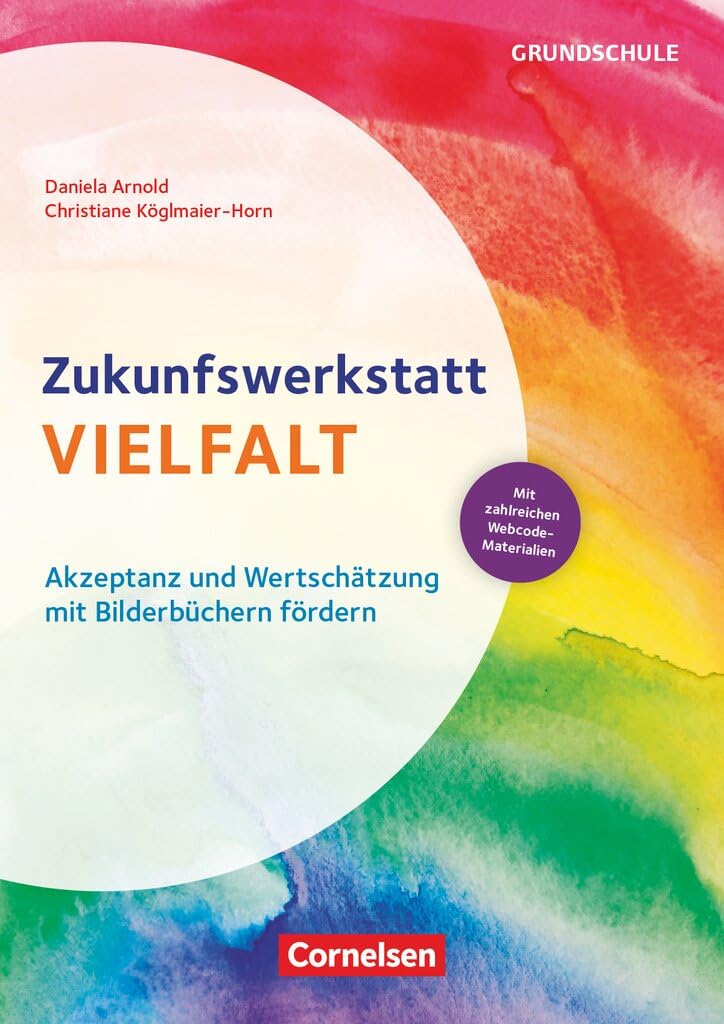 Themenhefte Grundschule: Zukunftswerkstatt Vielfalt - Akzeptanz und Wertschätzung mit Bilderbüchern fördern - Kopiervorlagen mit Materialien über Webcode