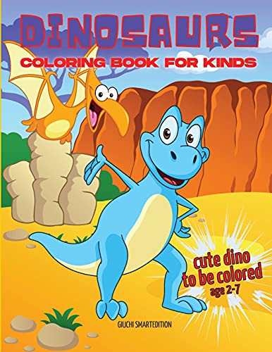Cute Dinosaurs coloring book: Coloring book for little girl and boy: Cute Dinosaurs, Fun and Stress Relieve, Easy to coloring for Beginners. Ages 2-5