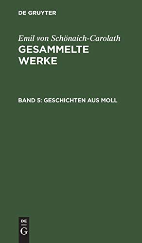 Geschichten aus Moll (Emil von Schönaich-Carolath: Gesammelte Werke)