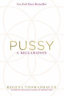 Pussy: A Reclamation