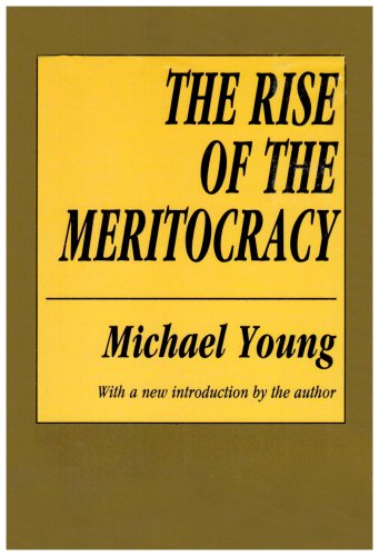 Young, Michael Dunlop The Rise Of The Meritocracy (Classics In Organization And Management Series)