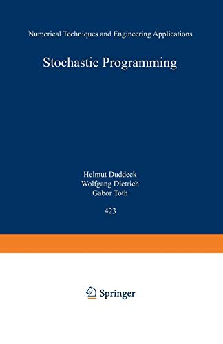 Stochastic Programming: Numerical Techniques And Engineering Applications (Lecture Notes In Economics And Mathematical Systems) (Lecture Notes in Economics and Mathematical Systems, 423, Band 423)