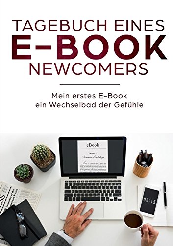 Tagebuch eines E-Book Newcomers: Mein erstes E-Book - ein Wechselbad der Gefühle!