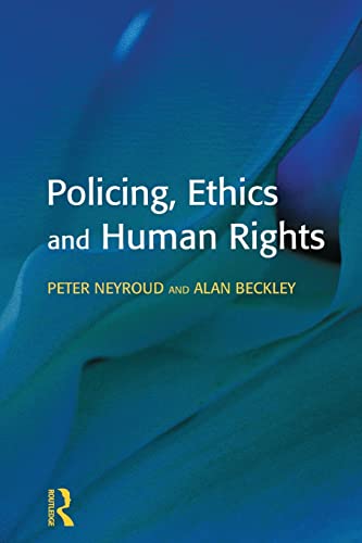 Policing, Ethics and Human Rights (Policing and Society Series)