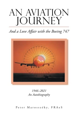 An Aviation Journey: And a Love Affair with the Boeing 747