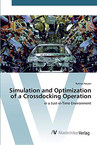 Simulation and Optimization of a Crossdocking Operation: in a Just-in-Time Environment