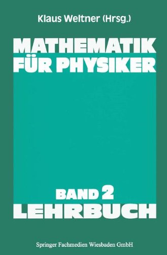Mathematik für Physiker (Lehrbuch Informatik)
