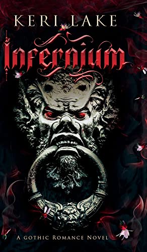 Keri Lake Infernium, A Dark Paranormal Gothic Romance (Nightshade Duology, Band 2)